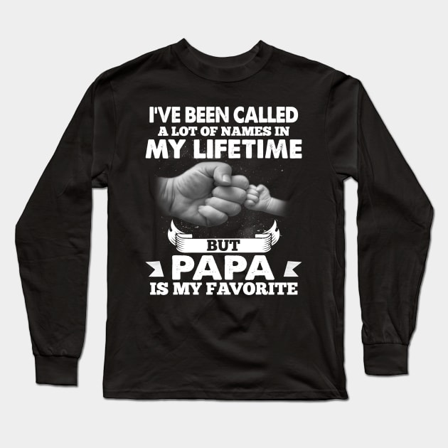 I_ve Been Called A Lot Of Names In My Lifetime Papa Long Sleeve T-Shirt by craiglimu